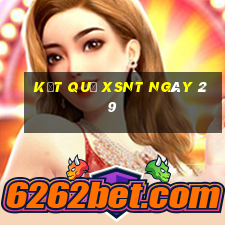 kết quả XSNT ngày 29