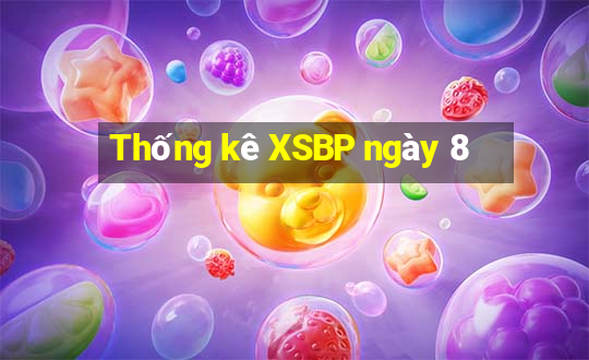 Thống kê XSBP ngày 8