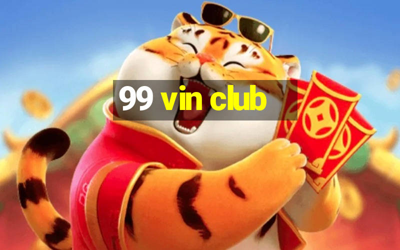 99 vin club