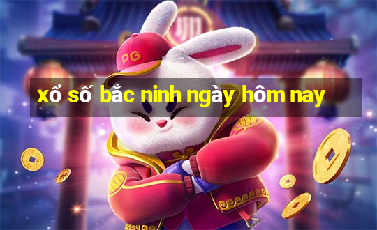 xổ số bắc ninh ngày hôm nay